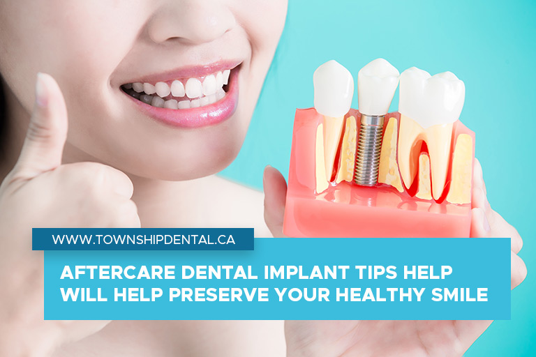 Aftercare dental implant tips help will help preserve your healthy smile