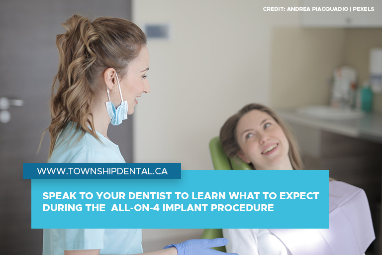 Speak to your dentist to learn what to expect during the All-on-4 Implant procedure