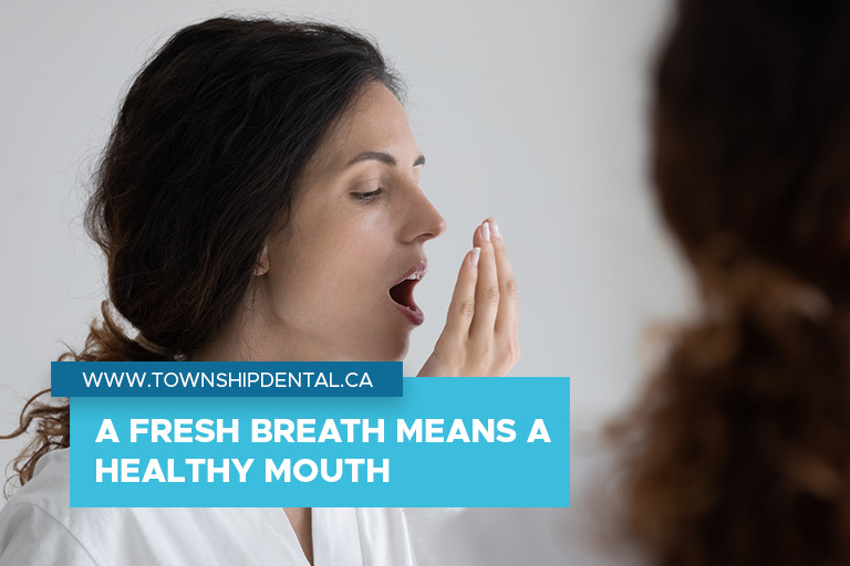 A fresh breath means a healthy mouth
