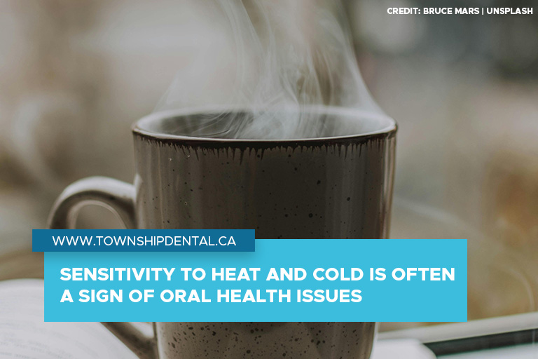 Sensitivity to heat and cold is often a sign of oral health issues