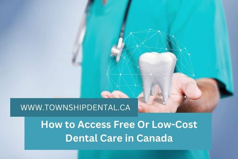 How to Access Free Or Low-Cost Dental Care in Canada